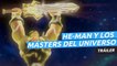 Tráiler de He-Man y los Masters del Universo, la nueva serie de animación de Netflix