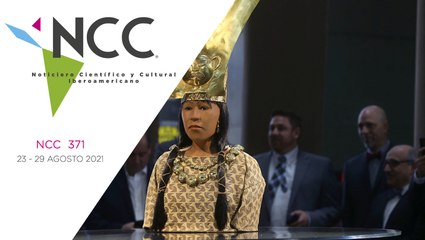 Noticiero Científico y Cultural Iberoamericano, emisión 371. 23 al 29 de agosto del 2021