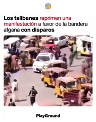Los talibanes reprimen una manifestación a favor de la bandera afgana