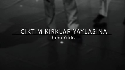 Cem Yıldız - Çıktım Kırklar Yaylasına (Official Video)