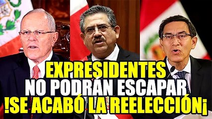 PUBLICAN LEY PARA QUE EXPRESIDENTES NO PUEDAN ESCAPAR DEL PERÚ Y NO PUEDAN SER REELEGIDOS