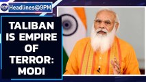 PM Modi calls Taliban an ‘Empire of Terror’ | Oneindia News