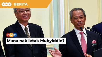 Dilema Ismail – di mana mahu letak bekas PM?