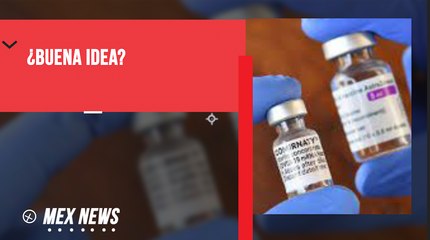 ¿ES RECOMENDABLE MEZCLAR VACUNAS ANTICOVID?