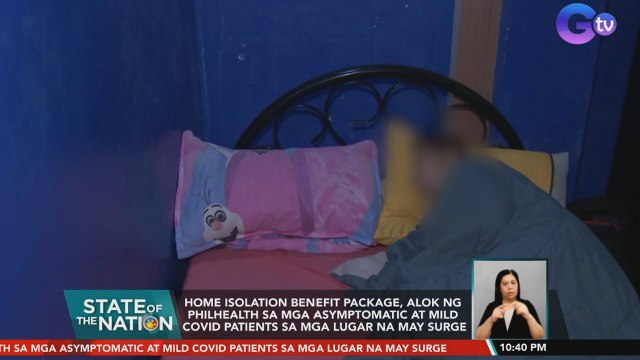 Home isolation benefit package, alok ng PhilHealth sa mga asymptomatic at mild COVID patients sa mga lugar na may surge | SONA