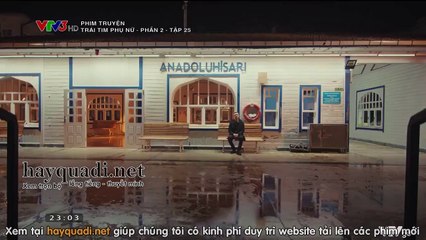 Trái Tim Phụ Nữ - Phần 2 - Tập 25 - VTV3 Thuyết Minh tap 24 - Phim Thổ Nhĩ Kỳ - xem phim trai tim phu nu p2 tap 26