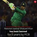 Sharjeel Khan banned for five years in PSL spot-fixing case