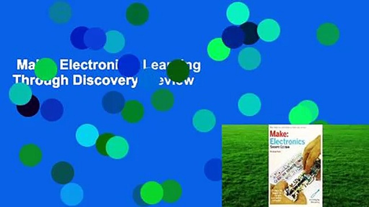 Make: Electronics: Learning Through Discovery  Review
