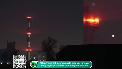 Olhar Espacial programa de hoje vai mostrar conjunção planetária com imagens ao vivo