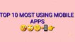 TOP 10 Most Using Mobile Apps