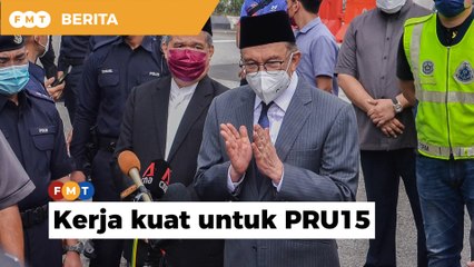 ‘Kita kerja lebih gigih menangi PRU 15,’ kata Anwar
