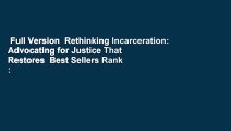 Full Version  Rethinking Incarceration: Advocating for Justice That Restores  Best Sellers Rank :