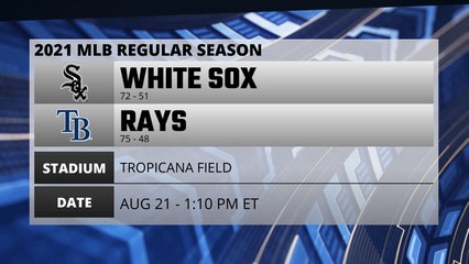 White Sox @ Rays Game Preview for AUG 21 -  1:10 PM ET