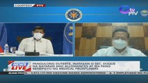 Pangulong Duterte, inatasan si Sec. Duque na bayaran ang allowances at iba pang benepisyo ng medical frontliners | News Live