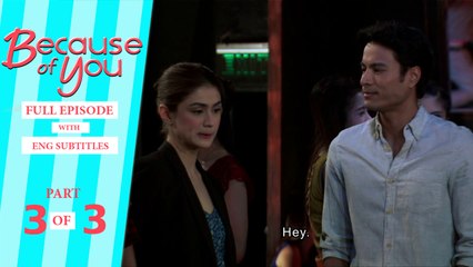 Because of You: Full Episode 7 (Part 3/3) | with English subs