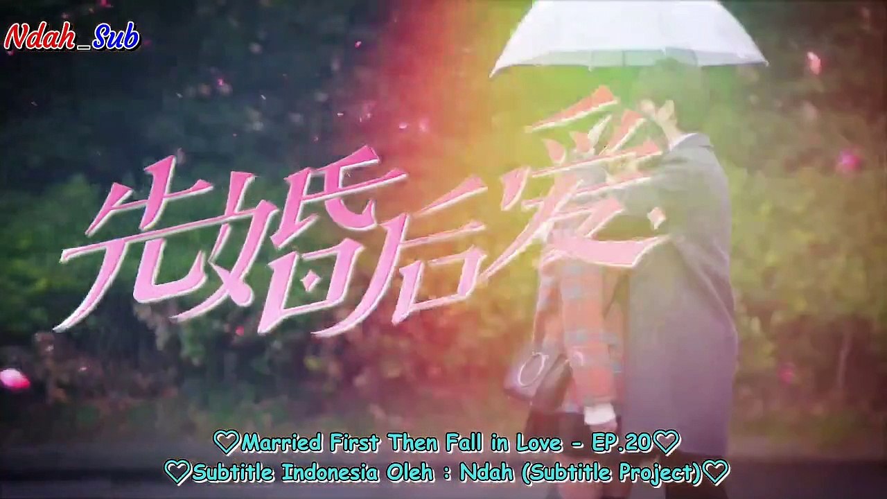 EP.20 Married First Then Fall in Love (INDO SUB)