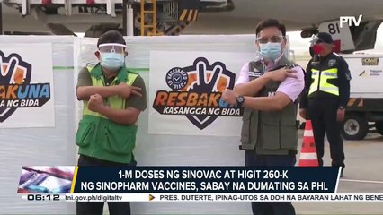 1-M doses ng Sinovac at higit 260-K ng Sinopharm vaccines, sabay na dumating sa Pilipinas; Pres. Duterte, nagpasalamat sa China sa donasyon na Sinopharm vaccine