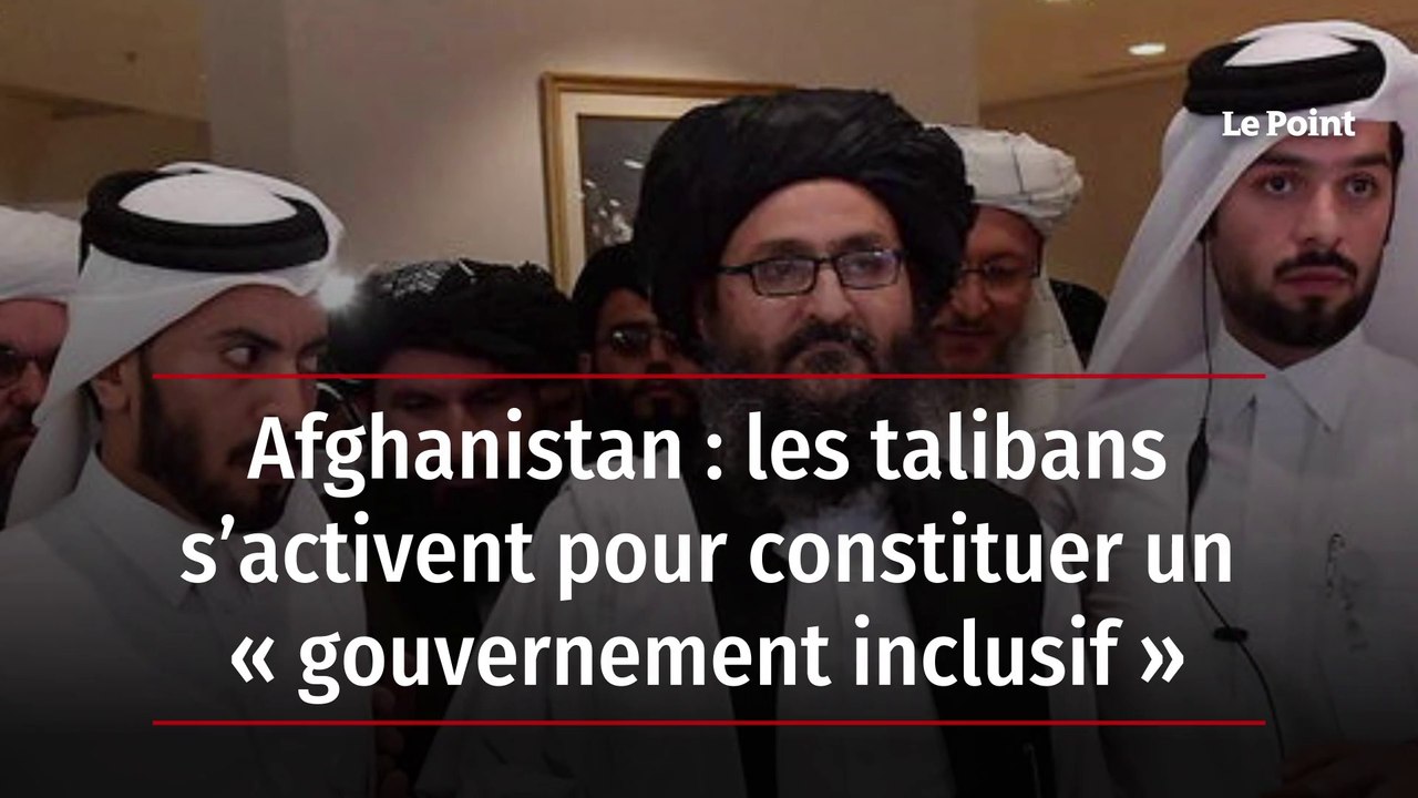 Afghanistan - les talibans s’activent pour constituer un « gouvernement inclusif »