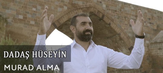 Dadaş Hüseyin - Murad Alma (Official Video)