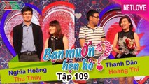 Bạn Muốn Hẹn Hò - Tập 109:Anh chàng táo bạo rủ luôn bạn gái tối đi nhậu vì muốn ngắm 3 vòng lý tưởng