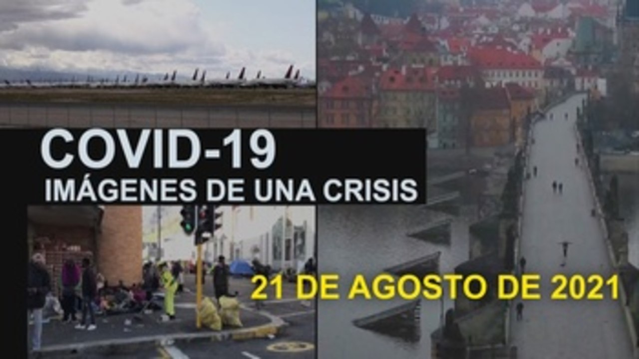 Covid-19 Imágenes de una crisis en el mundo del 21 de agosto