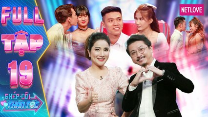 Ghép Đôi Thần Tốc | Kết Đôi Như Ý - Tập 19