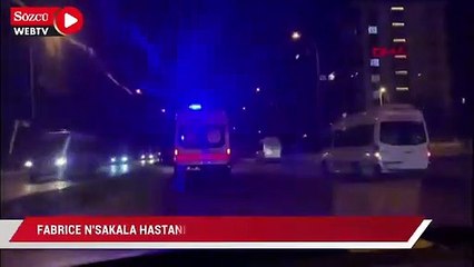 Fabrice N'Sakala hastaneye kaldırıldı