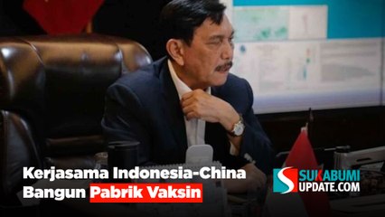 Kerjasama Indonesia-China Bangun Pabrik Vaksin
