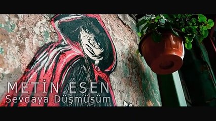 Metin Esen - Sevdaya Düştüm