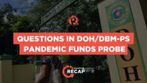 Rappler Recap: Questions in DOH/DBM-PS pandemic funds probe