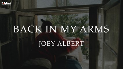 Joey Albert - Back In My Arms (Official Lyric Video)