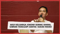 Akui Keluarga Jokowi Sering Dihina, Gibran Tanggapi Santai: Sudah Risiko