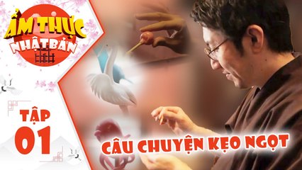 Ẩm Thực Nhật Bản Tập 1 IKĨ THUẬT ĐIÊU LUYỆN của nghệ nhân Nhật Bản, chế tác kẹo thành CHÓ - CÒ - MÈO