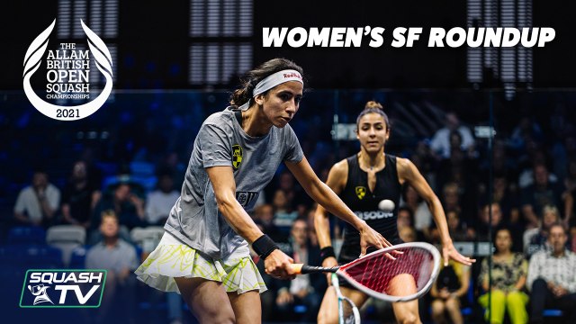 Squash: Allam British Open 2021 - Women's Semi Final Roundup