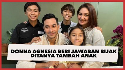 Ditanya soal Tambah Anak Lagi, Donna Agnesia Beri Jawaban Bijak