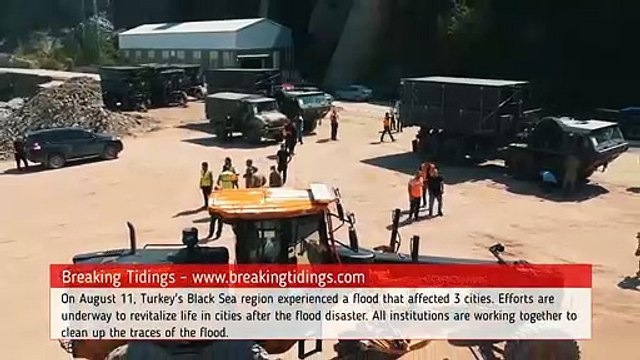 Turkey is healing the wounds of the Flood Disaster!