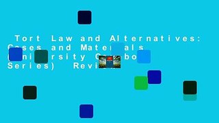 Tort Law and Alternatives: Cases and Materials (University Casebook Series)  Review