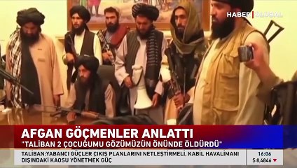 Afgan göçmen: Taliban 2 çocuğumu gözümün önünde öldürdü
