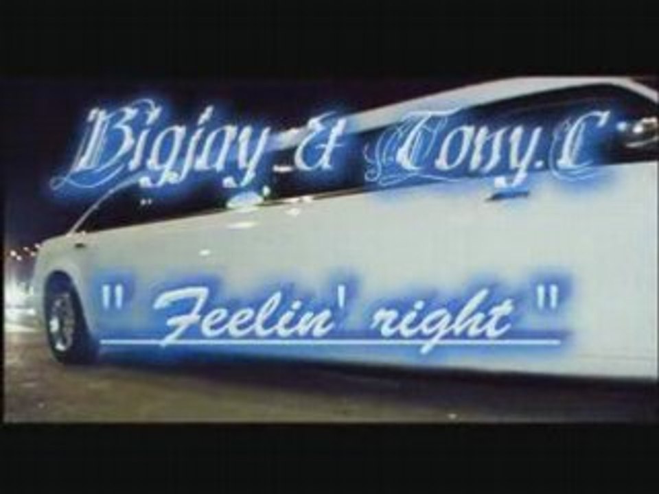 Bigjay & tony.c_feelin'right