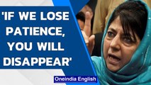 Mehbooba Mufti warns centre; asks to take lessons from Taliban seizing Afghanistan | Oneindia News