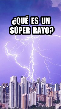 ¿QUÉ ES un SÚPER RAYO? ⚡ - Curiosidades de la Ciencia