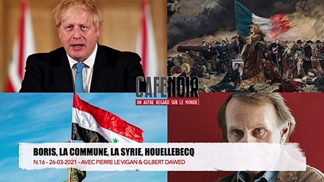 Café Noir N.16 – Boris, La Commune, La Syrie, Houellebecq