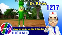 Dr. Khỏe - Tập 1217: Măng tây tốt cho sức khỏe hệ thần kinh