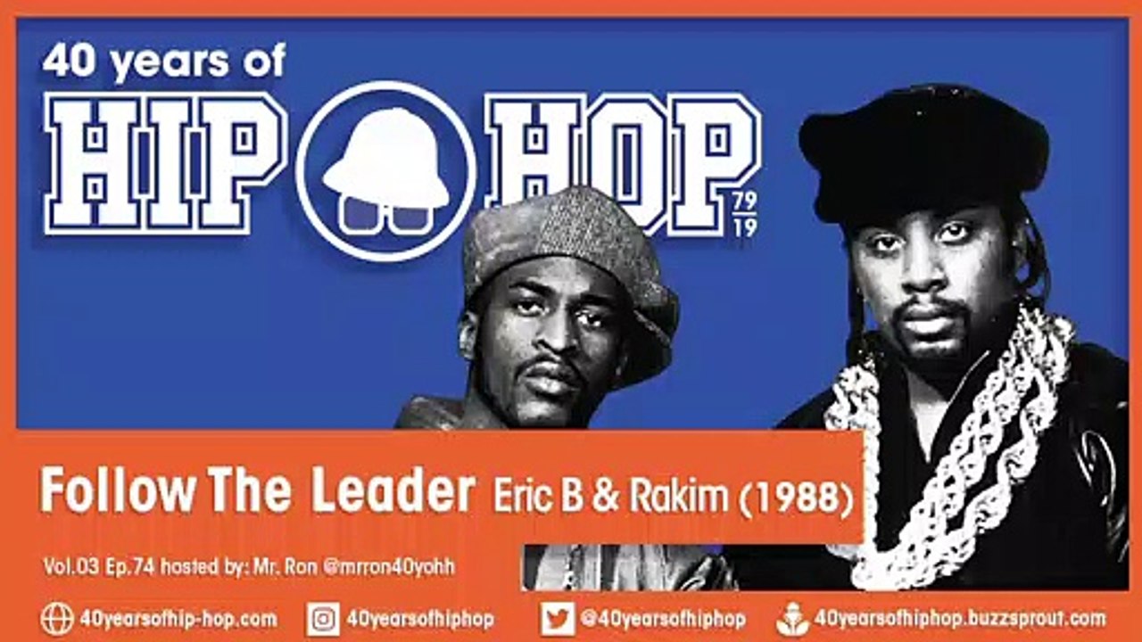 Vol.03 E74 - Follow the Leader by Eric B & Rakim released in 1988 - 40 Years of Hip Hop