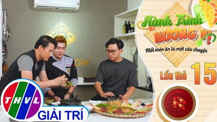 Hành trình hương vị - Tập 15: Lẩu thả