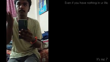 Even if you have nothing in your life!