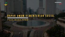 Dapur Umum Kementerian Sosial di Masa PPKM