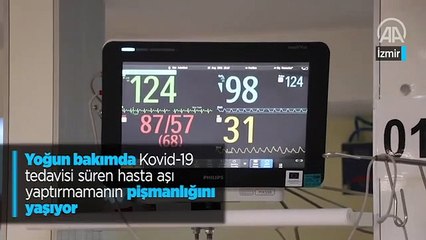 Yoğun bakımda Kovid-19 tedavisi süren hasta aşı yaptırmamanın pişmanlığını yaşıyor