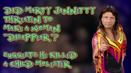 MARTY JANNETTY says he "made a man DISAPPEAR", THREATENS A WOMAN