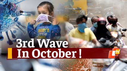 Third Wave Likely To Peak In October, More Infections Likely Among Children: DMET Chief